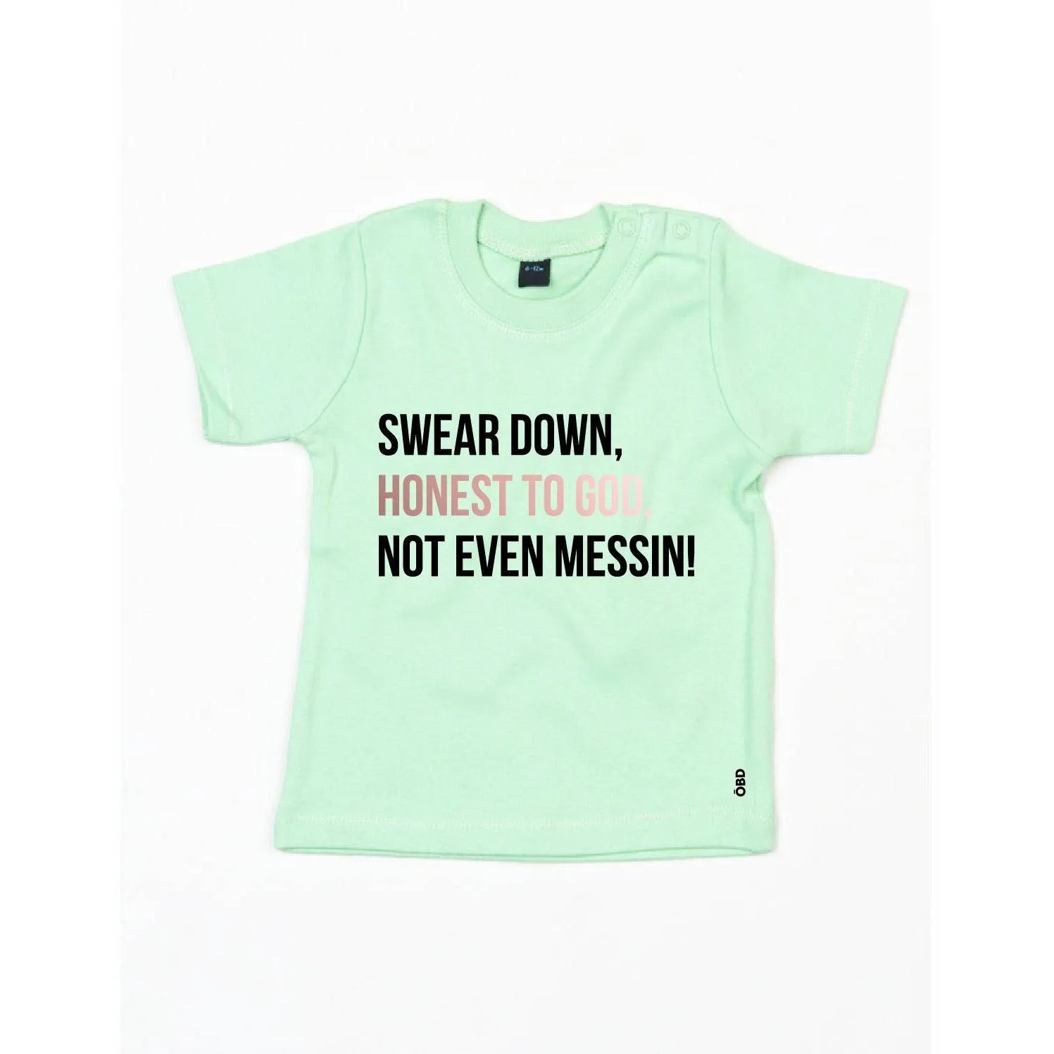 Swear Down, Honest to God, Not even Messin' Baby & Kids T-shirt